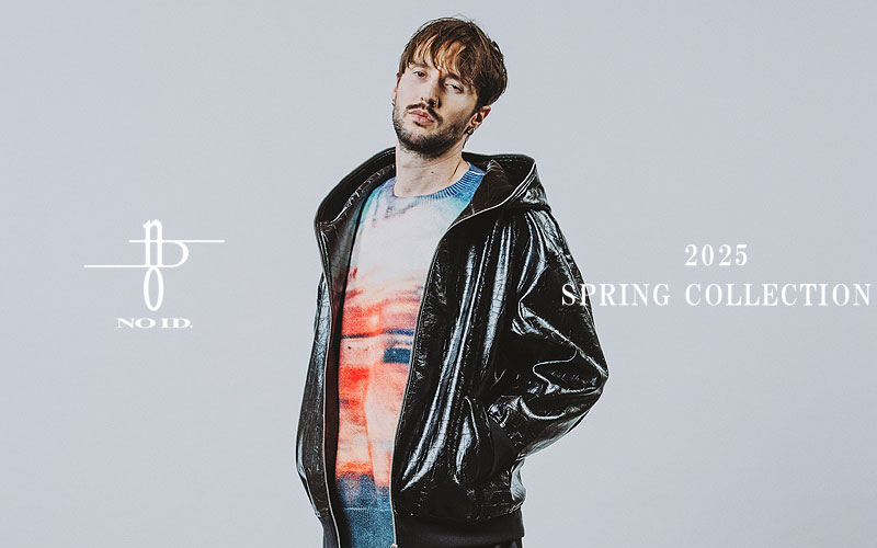 NO ID. 2025 SPRING COLLECTION 先行予約開始